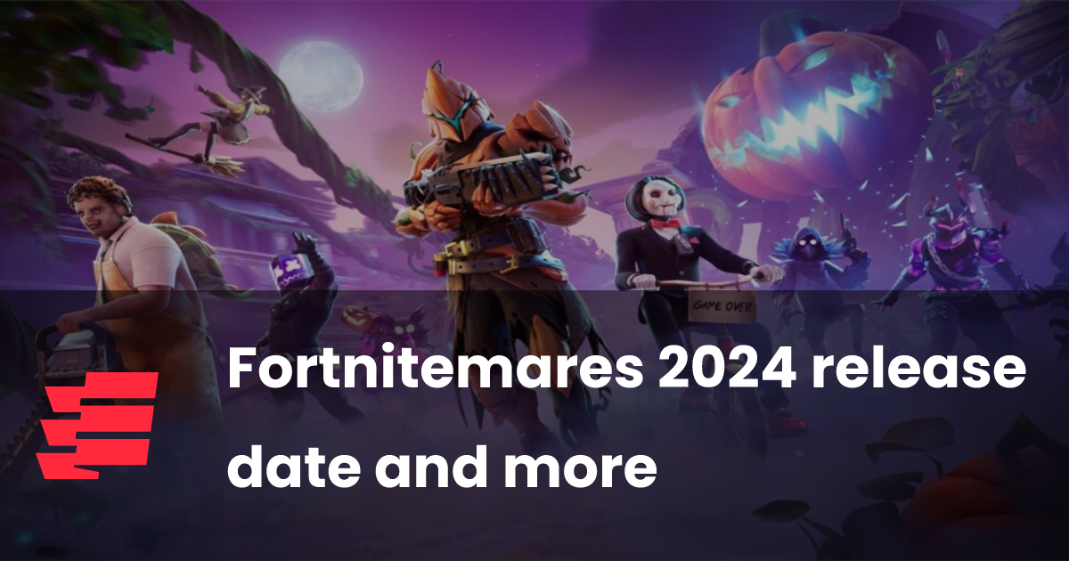 Fortnitemares 2024 release date and more esports.gg